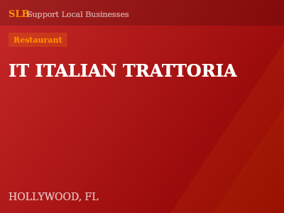 IT ITALIAN TRATTORIA — Restaurant in HOLLYWOOD, FL