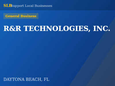 R&R TECHNOLOGIES, INC. — General Business in DAYTONA BEACH, FL
