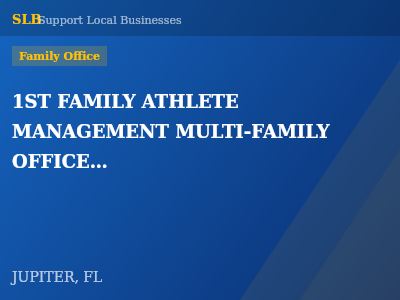 1ST FAMILY ATHLETE MANAGEMENT MULTI-FAMILY OFFICE LLC — Family Office in JUPITER, FL