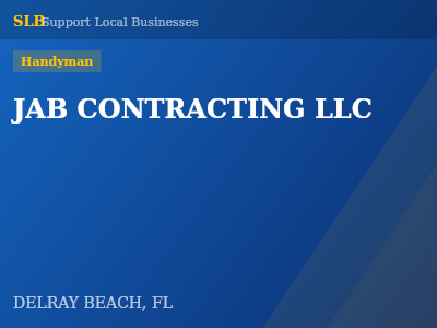 JAB CONTRACTING LLC — Handyman in DELRAY BEACH, FL