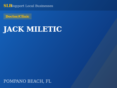 JACK MILETIC — Doctor/Clinic in POMPANO BEACH, FL