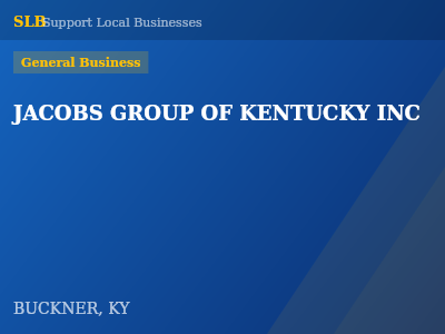 JACOBS GROUP OF KENTUCKY INC — General Business in BUCKNER, KY