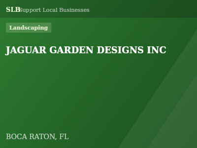 JAGUAR GARDEN DESIGNS INC — Landscaping in BOCA RATON, FL