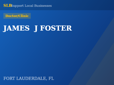 JAMES  J FOSTER — Doctor/Clinic in FORT LAUDERDALE, FL