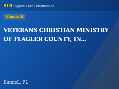 VETERANS CHRISTIAN MINISTRY OF FLAGLER COUNTY, INC. — Nonprofit in Bunnell, FL