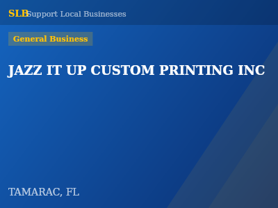 JAZZ IT UP CUSTOM PRINTING INC — General Business in TAMARAC, FL