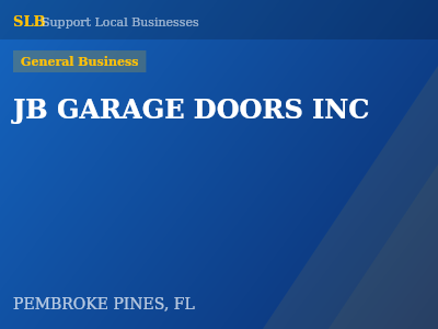 JB GARAGE DOORS INC — General Business in PEMBROKE PINES, FL