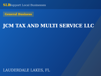 JCM TAX AND MULTI SERVICE LLC — General Business in LAUDERDALE LAKES, FL