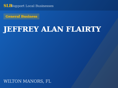 JEFFREY ALAN FLAIRTY — General Business in WILTON MANORS, FL