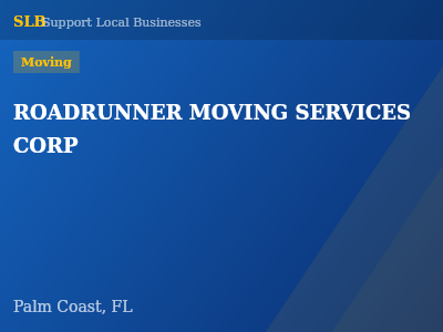 ROADRUNNER MOVING SERVICES CORP — Moving in Palm Coast, FL