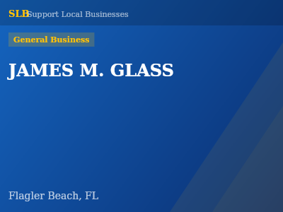 JAMES M. GLASS — General Business in Flagler Beach, FL