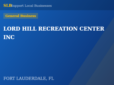 LORD HILL RECREATION CENTER INC — General Business in FORT LAUDERDALE, FL
