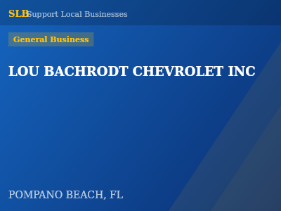 LOU BACHRODT CHEVROLET INC — General Business in POMPANO BEACH, FL