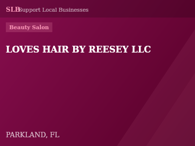 LOVES HAIR BY REESEY LLC — Beauty Salon in PARKLAND, FL