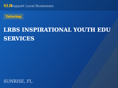 LRBS INSPIRATIONAL YOUTH EDU SERVICES — Tutoring in SUNRISE, FL