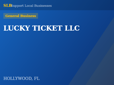 LUCKY TICKET LLC — General Business in HOLLYWOOD, FL