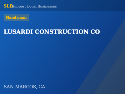 LUSARDI CONSTRUCTION CO — Handyman in SAN MARCOS, CA