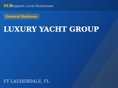 LUXURY YACHT GROUP — General Business in FT LAUDERDALE, FL