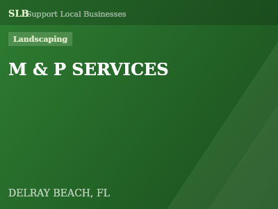M & P SERVICES — Landscaping in DELRAY BEACH, FL