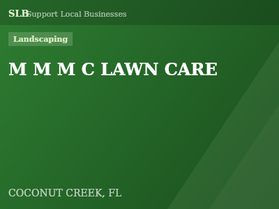 M M M C LAWN CARE — Landscaping in COCONUT CREEK, FL