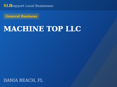 MACHINE TOP LLC — General Business in DANIA BEACH, FL