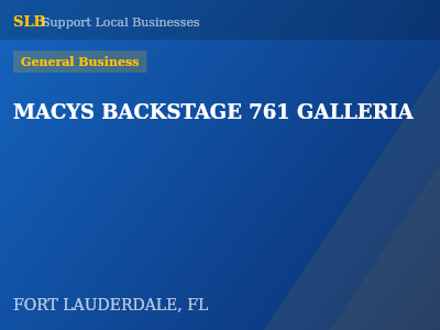 MACYS BACKSTAGE 761 GALLERIA — General Business in FORT LAUDERDALE, FL