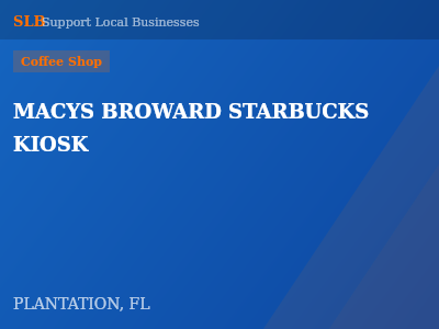 MACYS BROWARD STARBUCKS KIOSK — Coffee Shop in PLANTATION, FL