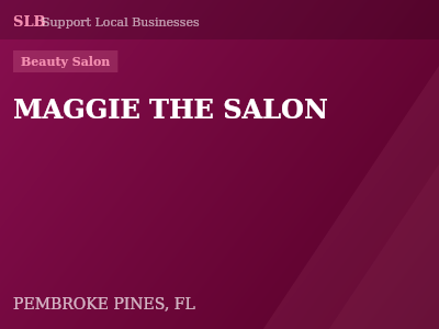 MAGGIE THE SALON — Beauty Salon in PEMBROKE PINES, FL