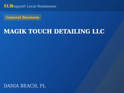 MAGIK TOUCH DETAILING LLC — General Business in DANIA BEACH, FL