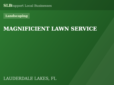 MAGNIFICIENT LAWN SERVICE — Landscaping in LAUDERDALE LAKES, FL