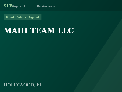 MAHI TEAM LLC — Real Estate Agent in HOLLYWOOD, FL