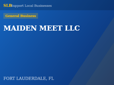 MAIDEN MEET LLC — General Business in FORT LAUDERDALE, FL