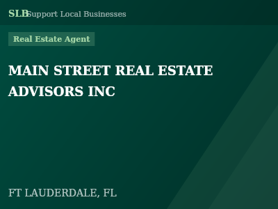 MAIN STREET REAL ESTATE ADVISORS INC — Real Estate Agent in FT LAUDERDALE, FL