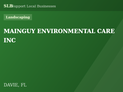MAINGUY ENVIRONMENTAL CARE INC — Landscaping in DAVIE, FL