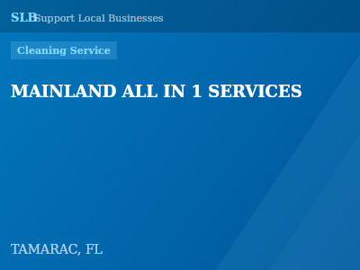 MAINLAND ALL IN 1 SERVICES — Cleaning Service in TAMARAC, FL