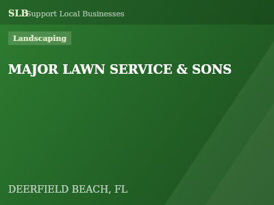 MAJOR LAWN SERVICE & SONS — Landscaping in DEERFIELD BEACH, FL