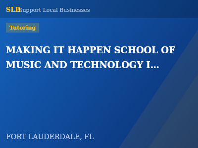 MAKING IT HAPPEN SCHOOL OF MUSIC AND TECHNOLOGY INC — Tutoring in FORT LAUDERDALE, FL