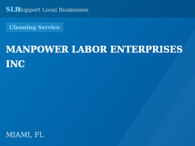MANPOWER LABOR ENTERPRISES INC — Cleaning Service in MIAMI, FL