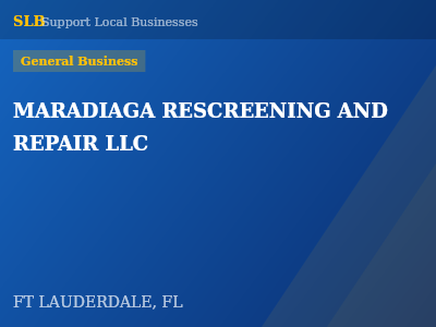 MARADIAGA RESCREENING AND REPAIR LLC — General Business in FT LAUDERDALE, FL