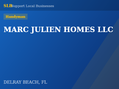 MARC JULIEN HOMES LLC — Handyman in DELRAY BEACH, FL