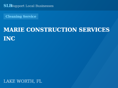 MARIE CONSTRUCTION SERVICES INC — Cleaning Service in LAKE WORTH, FL