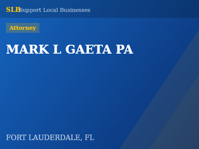 MARK L GAETA PA — Attorney in FORT LAUDERDALE, FL