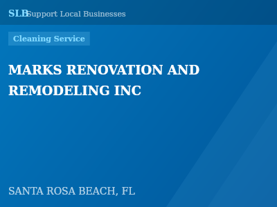 MARKS RENOVATION AND REMODELING INC — Cleaning Service in SANTA ROSA BEACH, FL