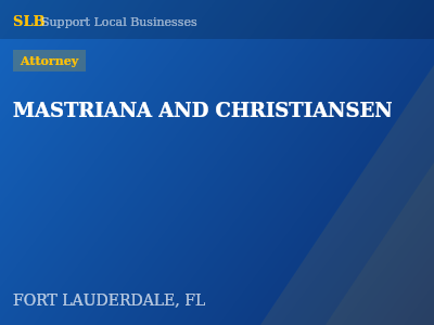 MASTRIANA AND CHRISTIANSEN — Attorney in FORT LAUDERDALE, FL