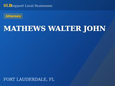 MATHEWS WALTER JOHN — Attorney in FORT LAUDERDALE, FL