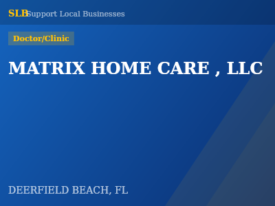 MATRIX HOME CARE , LLC — Doctor/Clinic in DEERFIELD BEACH, FL