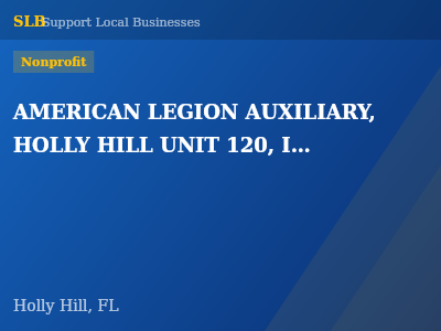 AMERICAN LEGION AUXILIARY, HOLLY HILL UNIT 120, INC. — Nonprofit in Holly Hill, FL