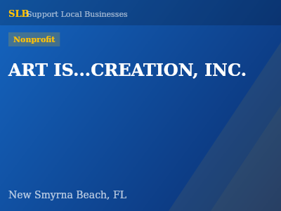 ART IS...CREATION, INC. — Nonprofit in New Smyrna Beach, FL