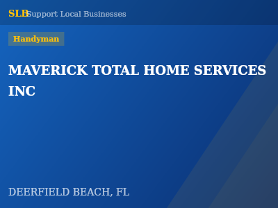 MAVERICK TOTAL HOME SERVICES INC — Handyman in DEERFIELD BEACH, FL
