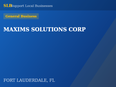 MAXIMS SOLUTIONS CORP — General Business in FORT LAUDERDALE, FL